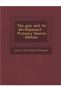 The Gun and Its Development - Primary Source Edition