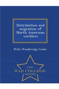 Distribution and Migration of North American Warblers - War College Series