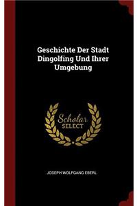 Geschichte Der Stadt Dingolfing Und Ihrer Umgebung