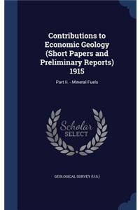 Contributions to Economic Geology (Short Papers and Preliminary Reports) 1915