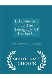 Introduction to the Pedagogy of Herbart... - Scholar's Choice Edition