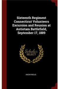 Sixteenth Regiment Connecticut Volunteers Excursion and Reunion at Antietam Battlefield, September 17, 1889