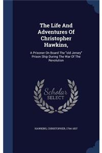 The Life And Adventures Of Christopher Hawkins,