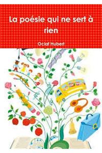 La Poesie Qui Ne Sert a Rien