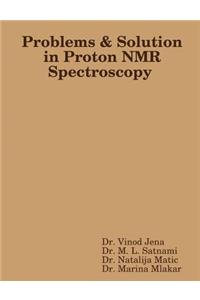 Problems and Solution in Proton NMR Spectroscopy