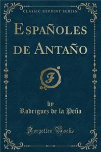 Espaï¿½oles de Antaï¿½o (Classic Reprint)