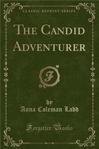 The Candid Adventurer (Classic Reprint)