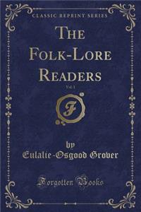 The Folk-Lore Readers, Vol. 1 (Classic Reprint)