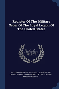 Register Of The Military Order Of The Loyal Legion Of The United States