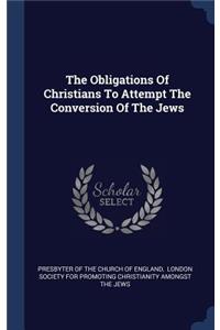 The Obligations Of Christians To Attempt The Conversion Of The Jews