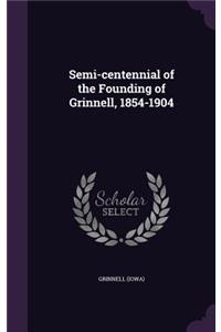 Semi-centennial of the Founding of Grinnell, 1854-1904