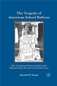 Tragedy of American School Reform