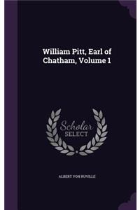 William Pitt, Earl of Chatham, Volume 1