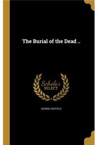 The Burial of the Dead ..
