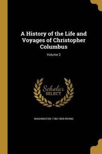 A History of the Life and Voyages of Christopher Columbus; Volume 2