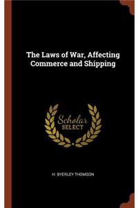 Laws of War, Affecting Commerce and Shipping