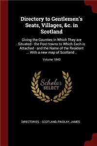 Directory to Gentlemen's Seats, Villages, &c. in Scotland