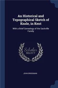 An Historical and Topographical Sketch of Knole, in Kent
