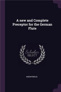 A new and Complete Preceptor for the German Flute