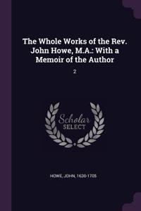 The Whole Works of the Rev. John Howe, M.A.