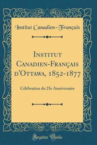 Institut Canadien-Français d'Ottawa, 1852-1877