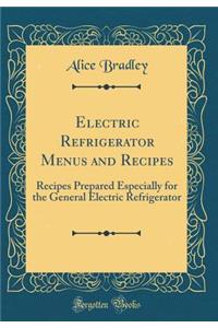 Electric Refrigerator Menus and Recipes
