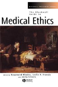 The Blackwell Guide to Medical Ethics