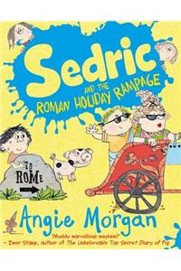 Sedric and the Roman Holiday Rampage