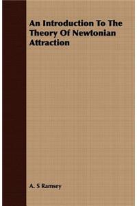 An Introduction To The Theory Of Newtonian Attraction