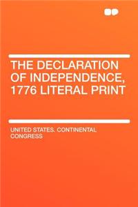 The Declaration of Independence, 1776 Literal Print