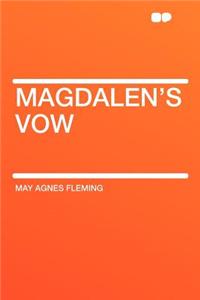 Magdalen's Vow
