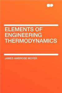Elements of Engineering Thermodynamics