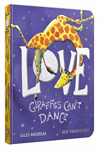 Love from Giraffes Can't Dance Board Book