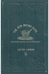 The New Mixing Book 1869 Bar Drink Guide Reprint