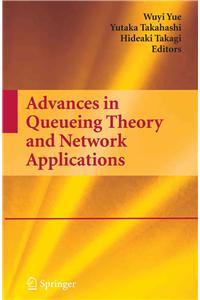 Advances in Queueing Theory and Network Applications