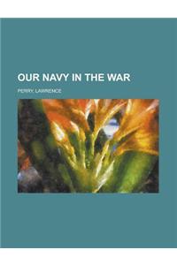 Our Navy in the War