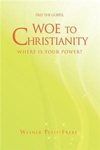 Woe to Christianity