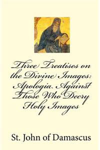 Three Treatises on the Divine Images