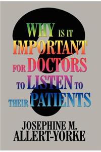 Why Is It Important for Doctors to Listen to Their Patients?