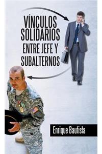 Vínculos solidarios entre jefe y subalternos