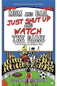 Mom and Dad, Just Shut Up and Watch the Game