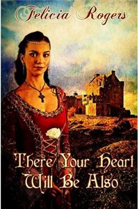 There Your Heart Will Be Also