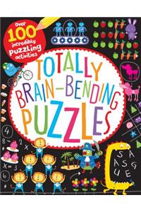 Totally Brain-Bending Puzzles: Over 100 Incredibly Puzzling Activities