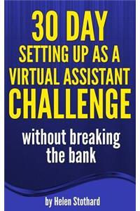 30 Day Setting Up as a Virtual Assistant Challenge