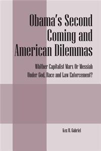 Obama's Second Coming and American Dilemmas