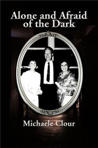 Alone and Afraid of the Dark