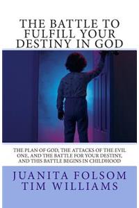 The Battle to Fulfill your Destiny in God