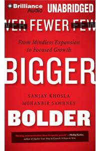 Fewer, Bigger, Bolder