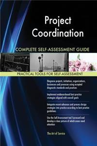 Project Coordination Complete Self-Assessment Guide
