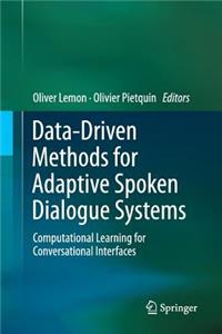 Data-Driven Methods for Adaptive Spoken Dialogue Systems